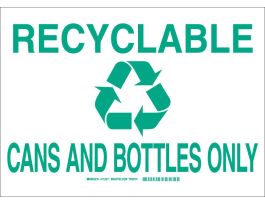 Recyclable Cans and Bottles Only Sign, 7" H x 10" W x 0.1" D, Green on White