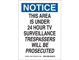 NOTICE This Area Is Under 24 Hour TV Surveillance Trespassers Will Be Prosecuted Sign, 14" H x 10" W x 0.06" D, Polystyrene