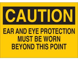 CAUTION Ear And Eye Protection Must Be Worn Beyond This Point Sign, 7" H x 10" W x 0.035" D, Aluminum