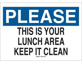 PLEASE This Is Your Lunch Area Keep It Clean Sign, 10" H x 14" W x 0.006" D, Polyester