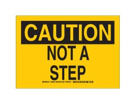 CAUTION Not A Step Sign, 10" H x 14" W x 0.035" D, Aluminum