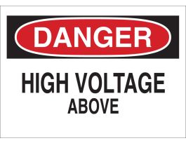 DANGER High Voltage Above Sign, 10" H x 14" W x 0.1" D, Fiberglass