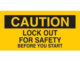 CAUTION Lock Out For Safety Before You Start Sign, 2.25" H x 4.5" W x 0.004" D, Vinyl
