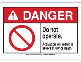 DANGER Do Not Operate. Activation Will Result In Severe Injury Or Death. Sign, 5" H x 7" W x 0.025" D, Magnetic Vinyl