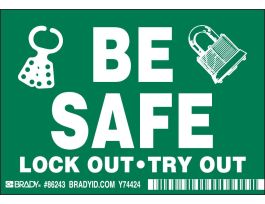 BE SAFE LOCK OUT-TRY OUT Labels, 3.5" H x 5" W x 0.006" D, White on Green