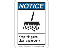 NOTICE Keep This Place Clean And Orderly. Sign, 14" H x 10" W x 0.006" D, Polyester