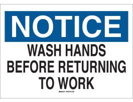 NOTICE Wash Hands Before Returning To Work Sign, 7" H x 10" W x 0.035" D, Aluminum