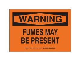 WARNING Fumes May Be Present Sign, 10" H x 14" W x 0.06" D, Polystyrene