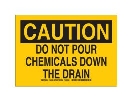 CAUTION Do Not Pour Chemicals Down The Drain Sign, 10" H x 14" W x 0.006" D, Polyester