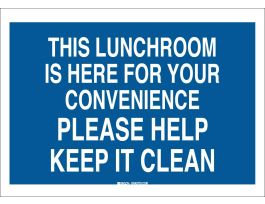 This Lunchroom Is Here For Your Convenience Please Help Keep It Clean Sign, 7" H x 10" W x 0.035" D, Aluminum