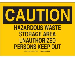 CAUTION Hazardous Waste Storage Area Unauthorized Persons Keep Out Sign, 10" H x 14", Aluminum