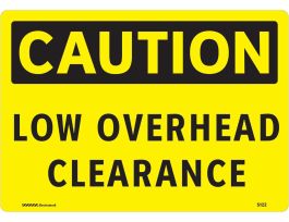 CAUTION Low Overhead Clearance Sign, 7" H x 10" W, Aluminum