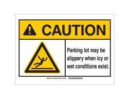 CAUTION Parking Lot May Be Slippery When Icy Or Wet Conditions Exist Sign, 10" H x 7" W x 0.035" D, Aluminum