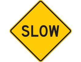 Slow Sign, 24" H x 24" W x 0.090" D, Aluminum