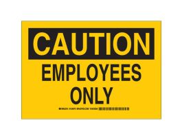 CAUTION Employees Only Sign, 7" H x 10" W x 0.06" D, Polystyrene