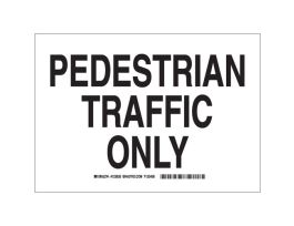 Pedestrian Traffic Only Sign, 7" H x 10" W x 0.06" D, Polystyrene