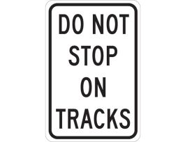 Do Not Stop On Tracks Sign, 18" H x 12" W x 0.06" D, Polystyrene