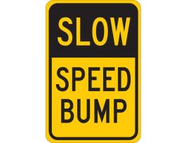SLOW Speed Bump Sign, 18" H x 12" W x 0.035" D, Aluminum
