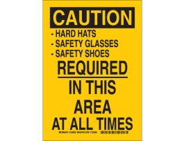 CAUTION Hard Hats Safety Glasses Safety Shoes Required In This Area At All Times Sign, 14" H x 10" W x 0.006" D, Polyester