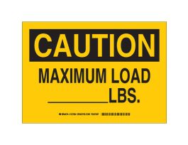 CAUTION Maximum Load _____Lbs Sign, 7" H x 10" W x 0.06" D, Polystyrene