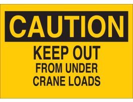 CAUTION Keep Out From Under Crane Loads Sign, 10" H x 14" W x 0.1" D, Fiberglass
