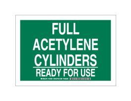 Full Acetylene Cylinders Ready For Use Sign, 10" H x 14" W x 0.006" D, Polyester