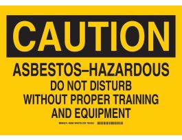 CAUTION Abestos Hazardous Do Not Disturb Without Proper Training And Equipment Sign, 7" H x 10" W x 0.06" D, Polystyrene
