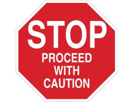 STOP Proceed With Caution Sign, 24" H x 24" W x 0.06" D, Polystyrene