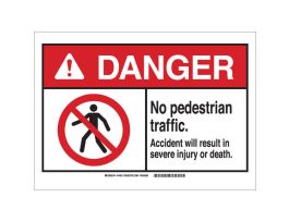 DANGER No Pedestrian Traffic. Accident Will Result In Severe Injury Or Death. Sign, 7" H x 10" W x 0.035" D, Aluminum