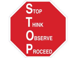 STOP Think Observe Proceed Sign, 18" H x 18" W x 0.06" D, Polystyrene