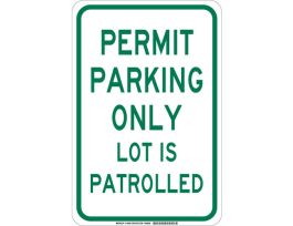 Permit Parking Only Lot Is Patrolled Sign, 18" H x 12" W x 0.06" D, Polystyrene