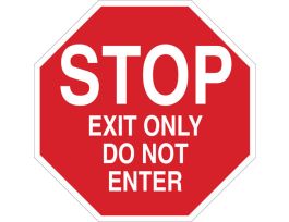 STOP Exit Only Do Not Enter Sign, 18" H x 18" W x 0.035" D, Aluminum