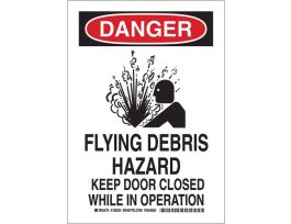 DANGER Flying Debris Hazard Keep Door Closed While In Operation Sign, 10" H x 7" W x 0.035" D, Aluminum