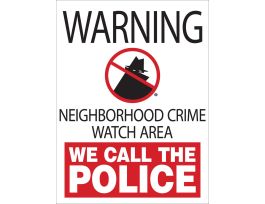 WARNING Neighborhood Crime Watch Area We Call The Police Sign, 24" H x 18" W x 0.090" D, Aluminum