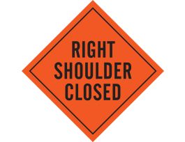 Right Shoulder Closed Sign, 48" H x 48" W, Vinyl