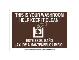 Bilingual This Is Your Washroom Help Keep It Clean! Sign, 7" H x 10" W x 0.035" D, Aluminum