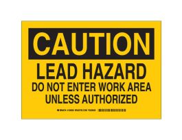 CAUTION Lead Hazard Do Not Enter Work Area Unless Authorized Sign, 10" H x 14" W x 0.006" D, Polyester