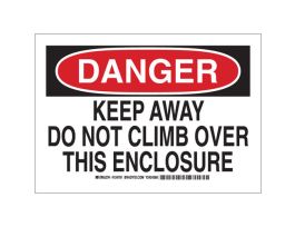 DANGER Keep Away Do Not Climb Over This Enclosure Sign, 7" H x 10" W x 0.035" D, Aluminum