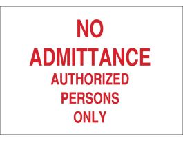 NO ADMITTANCE Authorized Persons Only Sign, 10" H x 14" W x 0.1" D, Fiberglass