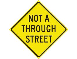 Not A Through Street Sign, 24" H x 24" W x 0.090" D, Aluminum
