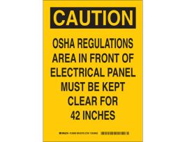 CAUTION OSHA Regulations Area In Front Of Electrical Panel Must Be Kept Clear For 42" Sign, 10" H x 7" W x 0.035" D, Aluminum