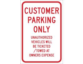 Customer Parking Only Unauthorized Vehicles Will Be Ticketed/Towed At Owner Expense Sign, 18" H x 12" W x 0.090" D, Aluminum