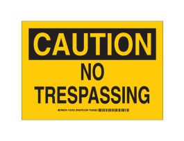 CAUTION No Trespassing Sign, 7" H x 10" W x 0.006" D, Polyester