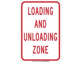 Loading And Unloading Zone Sign, 18" H x 12" W x 0.035" D, Aluminum