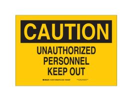 CAUTION Unauthorized Personnel Keep Out Sign, 7" H x 10" W x 0.06" D, Polystyrene