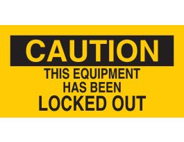 CAUTION This Equipment Has Been Locked Out Sign, 2.25" H x 4.5" W x 0.004" D, Vinyl