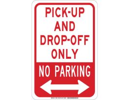 Pick-Up And Drop-Off Only No Parking Sign, 18" H x 12" W x 0.006" D, Polyester, Dual Arrow