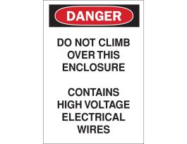 DANGER Do Not Climb Over This Enclosure Contains High Voltage Electrical Wires Sign, 14" H x 10" W x 0.035" D, Aluminum