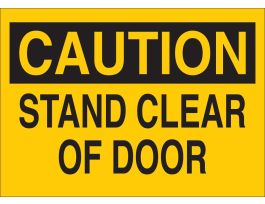 CAUTION Stand Clear Of Door Sign, 7" H x 10" W x 0.006" D, Polyester