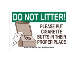 DO NOT LITTER! Please Put Cigarette Butts In Their Proper Place Sign, 7" H x 10" W x 0.035" D, Aluminum